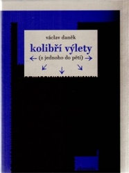 Daněk, Václav - Kolibří výlety