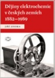 Jindra, Jiří - Dějiny elektrochemie v českých zemích 1882-1989