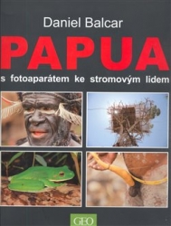 Balcar, Daniel - Papua s fotoaparátem ke stromovým lidem