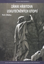 Bláha, Petr - Zánik hřbitova uskutečněných utopií