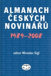 Sígl, Miroslav - Almanach českých novinářů 1989-2008