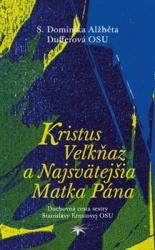 Dufferová, Dominika - Kristus Ve?kňaz a Najsvätejšia Matka Pána