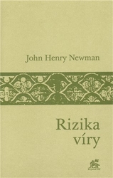 Newman, John Henry - Rizika víry