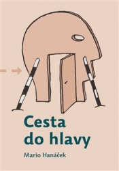 Hanáček, Mario - Cesta do hlavy