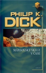 Dick, Philip K. - Marsovský skluz v čase
