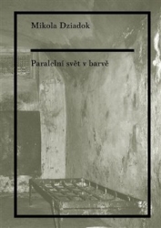 Dziadok, Mikola - Paralelní svět v barvě