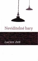 Zell, Lucien - Neviditelné bary