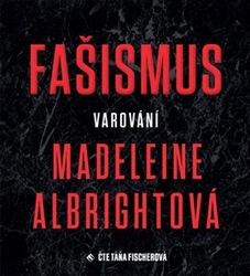 Albrightová, Madeleine - Fašismus. Varování
