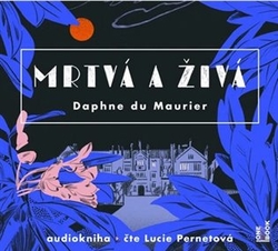 Du Maurier, Daphne - Mrtvá a živá
