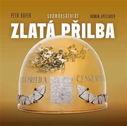 Dufek, Petr - Sedmdesátkrát Zlatá přilba