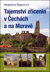 Wagnerová, Magdalena - Tajemství zřícenin v Čechách a na Moravě