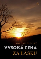 Dlouhý, Bohdan - Vysoká cena za lásku