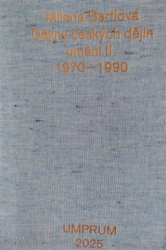 Bartlová, Milena - Dějiny českých dějin umění II. 1970-1990