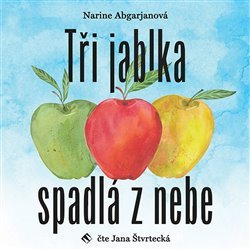 Abgarjanová, Narine - Tři jablka spadlá z nebe