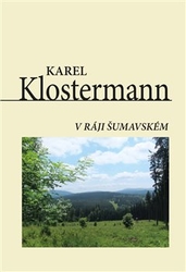 Klostermann, Karel - V ráji šumavském