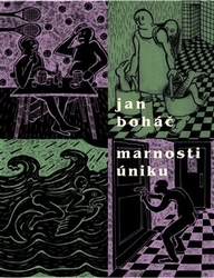 Boháč, Jan - Marnosti úniku
