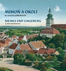 Ráčková , Emílie - Mimoň a okolí na starých pohlednicích. Niemes und Umgebung in alten Ansichtskarten