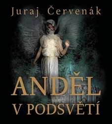 Červenák, Juraj - Anděl v podsvětí