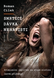 Cílek, Roman - Smrtící dávka nenávisti