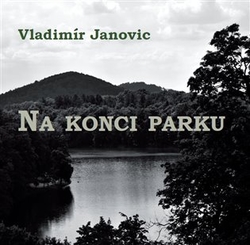 Janovic, Vladimír - Na konci parku
