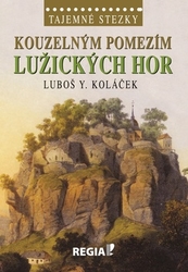 Koláček, Luboš Y. - Kouzelným pomezím Lužických hor