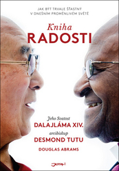 Dalajláma, ; Tutu, Desmond; Abrams, Douglas Carlton - Kniha radosti