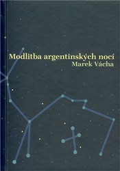 Vácha, Marek Orko - Modlitba argentinských nocí