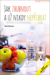 Pichlerová, Dita - Jak zhubnout a už nikdy nepřibrat