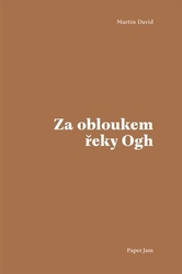 David, Martin - Za obloukem řeky Ogh