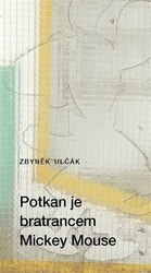 Ulčák, Zbyněk - Potkan je bratrancem Mickey Mouse