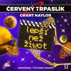 Grant, Rob - Červený trpaslík 2. - Lepší než život