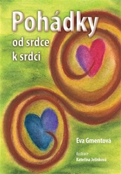 Gmentová, Eva - Pohádky od srdce k srdci