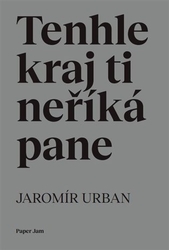 Urban, Jaromír - Tenhle kraj ti neříká pane