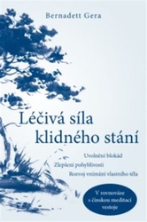 Gera, Bernadett - Léčivá síla klidného stání