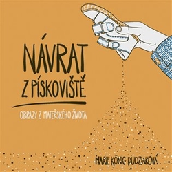 König Dudziaková, Marie - Návrat z pískoviště