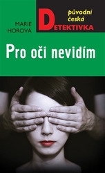 Horová, Marie - Pro oči nevidím