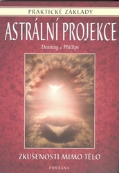Denning, Melita; Phillips, Osborne - Astrální projekce