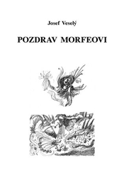 Veselý, Josef - Pozdrav Morfeovi