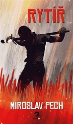Pech, Miroslav - Rytíř