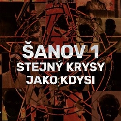 Šanov I. - Stejný krysy jako kdysi