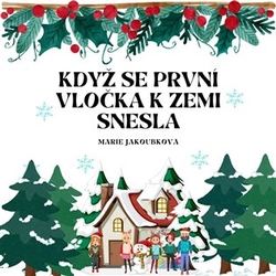 Jakoubková, Marie - Když se první vločka k zemi snesla