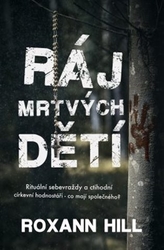 Hill, Roxann - Ráj mrtvých dětí