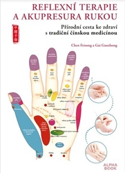 Feisong, Chen - Reflexní terapie &amp; akupresura rukou