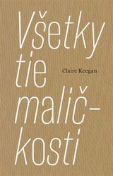 Keegan, Claire - Všetky tie maličkosti