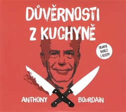 Bourdain, Anthony - Důvěrnosti z kuchyně
