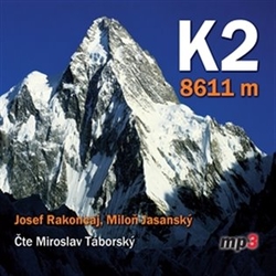 Josef Rakoncaj/Miloň Jasanský/Miroslav Táborský - K2 - 8611 metrů
