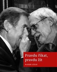 Gális, Radek - Pravdu říkat, pravdu žít