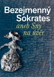 Ždichynec , Bohumil - Bezejmenný Sokrates