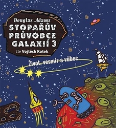 Adams, Douglas - Stopařův průvodce Galaxií 3.