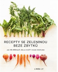 Ly, Linda - Recepty se zeleninou beze zbytků